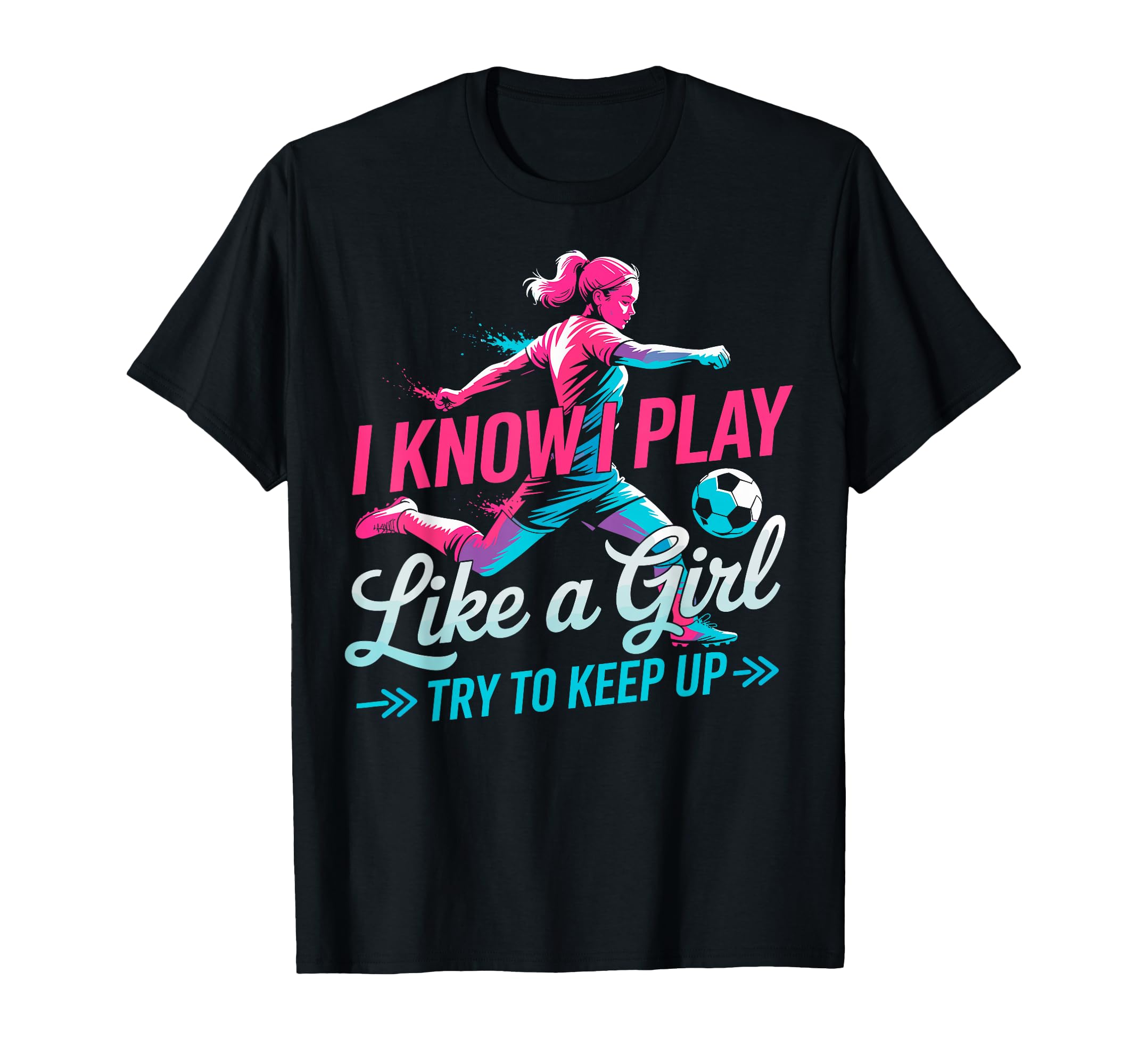 I Know I Play Like Try To Keep Up T-Shirt - Fun Novelty Design for Adults - T-Shirt, Sweatshirt, Hoodie