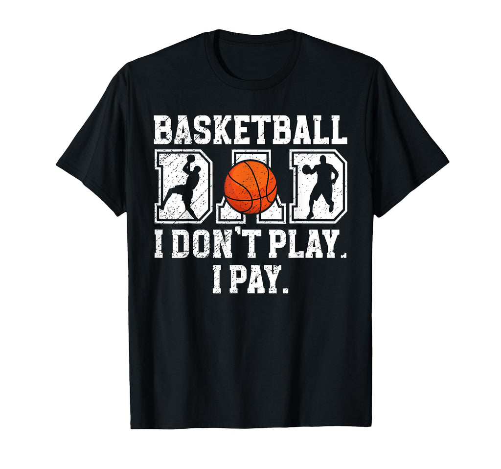 Basketball Dad I Pay Dad Basketball T-Shirt - Aesthetic Graphic Unisex - T-Shirt, Sweatshirt, Hoodie