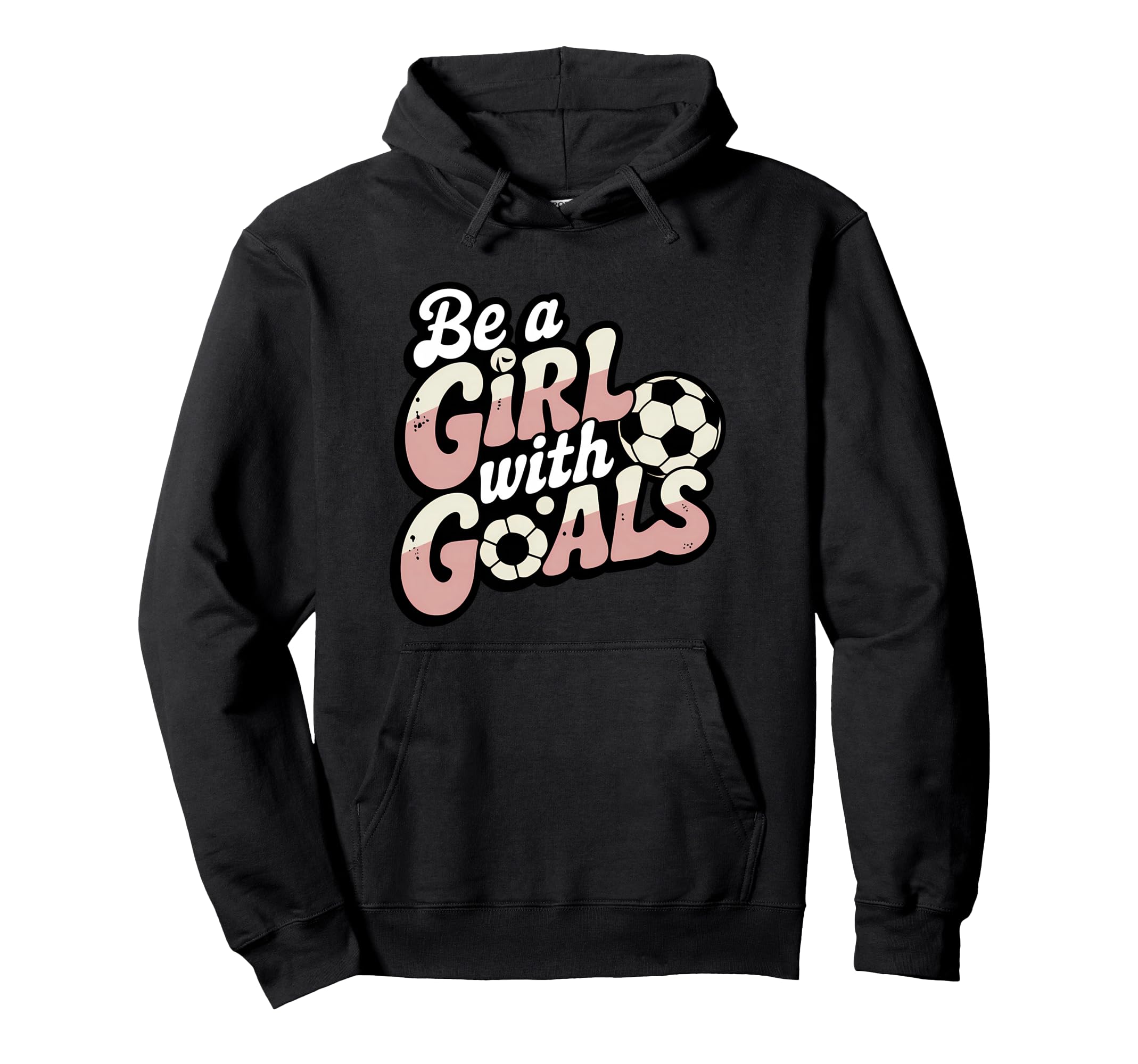 Be Goals Soccer Player Soccer Hoodie - Minimalist Print Men Women - T-Shirt, Sweatshirt, Hoodie