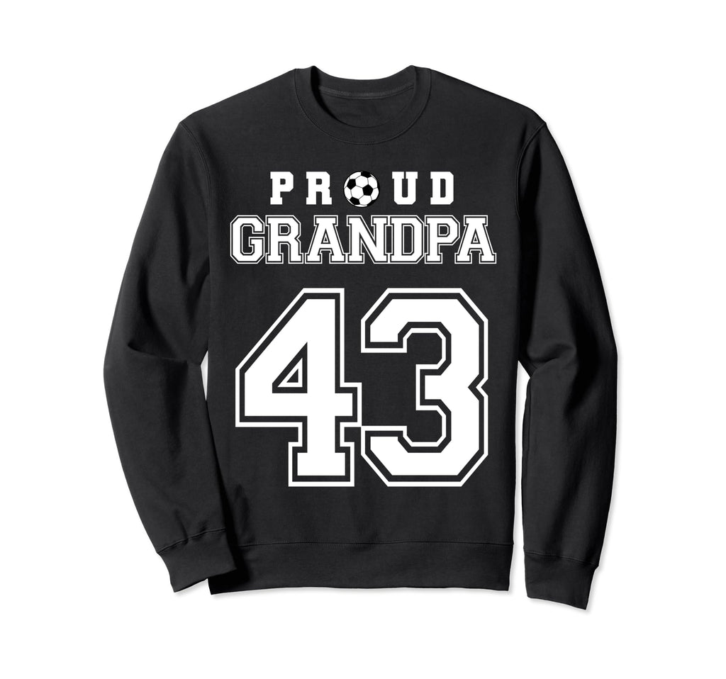 Number 43 Custom Proud Soccer Sweatshirt - Fun Novelty Design Unisex - T-Shirt, Sweatshirt, Hoodie