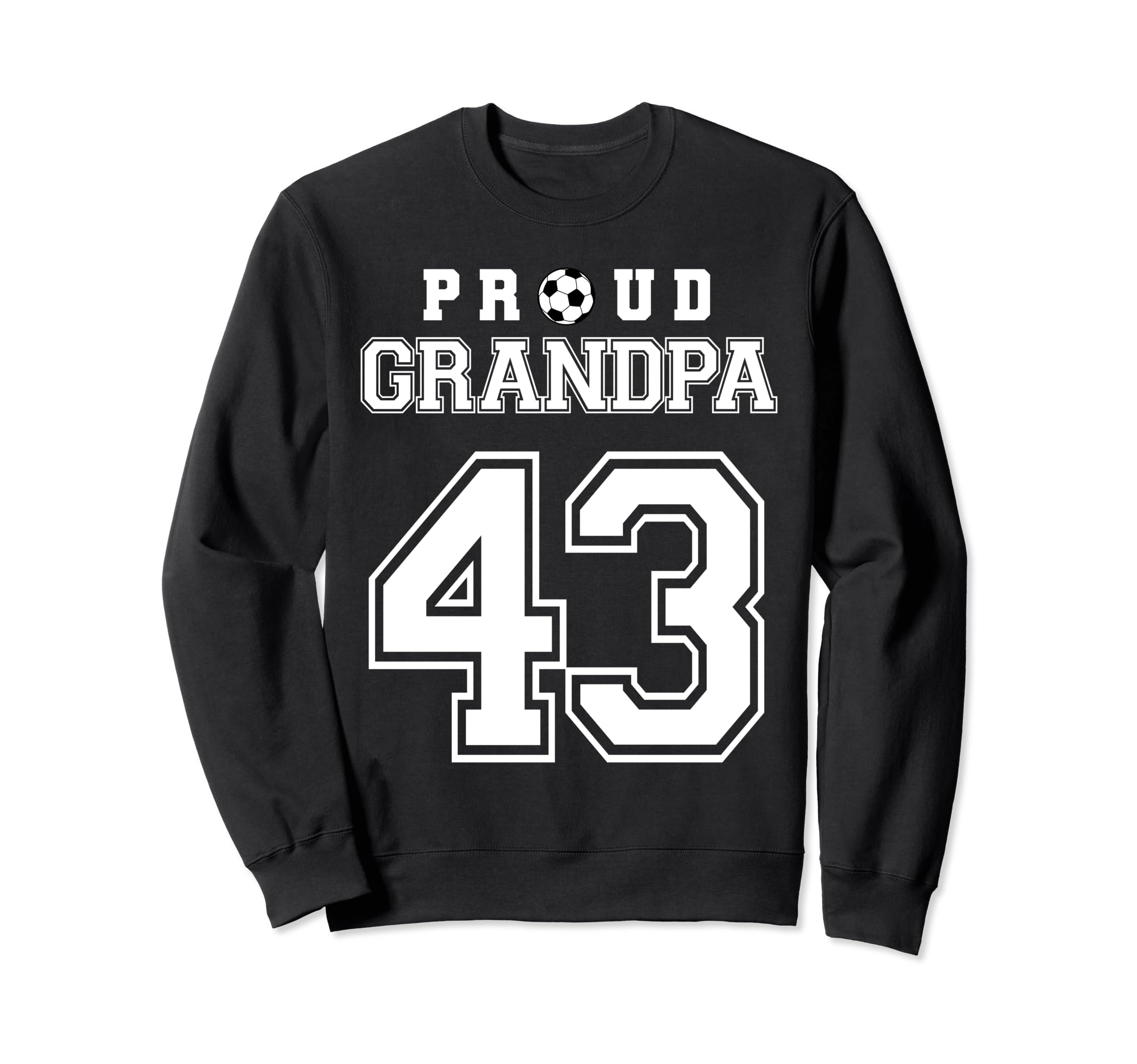 Number 43 Custom Proud Soccer Sweatshirt - Fun Novelty Design Unisex - T-Shirt, Sweatshirt, Hoodie