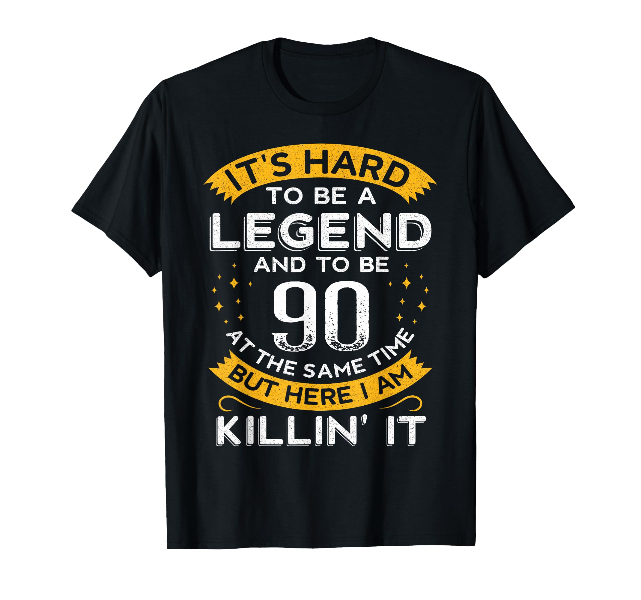 Its Hard To Be Legend And 90 Years T-Shirt - Custom Art Print Men Women - T-Shirt, Sweatshirt, Hoodie