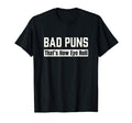Mens Bad Puns Thats How Eye Roll Funny T-Shirt - Graphic Print Men Women - T-Shirt, Sweatshirt, Hoodie