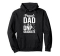 Proud Dnp Dad Dnp Graduate Dad Dnp Hoodie - Casual Everyday Wear Unisex - T-Shirt, Sweatshirt, Hoodie
