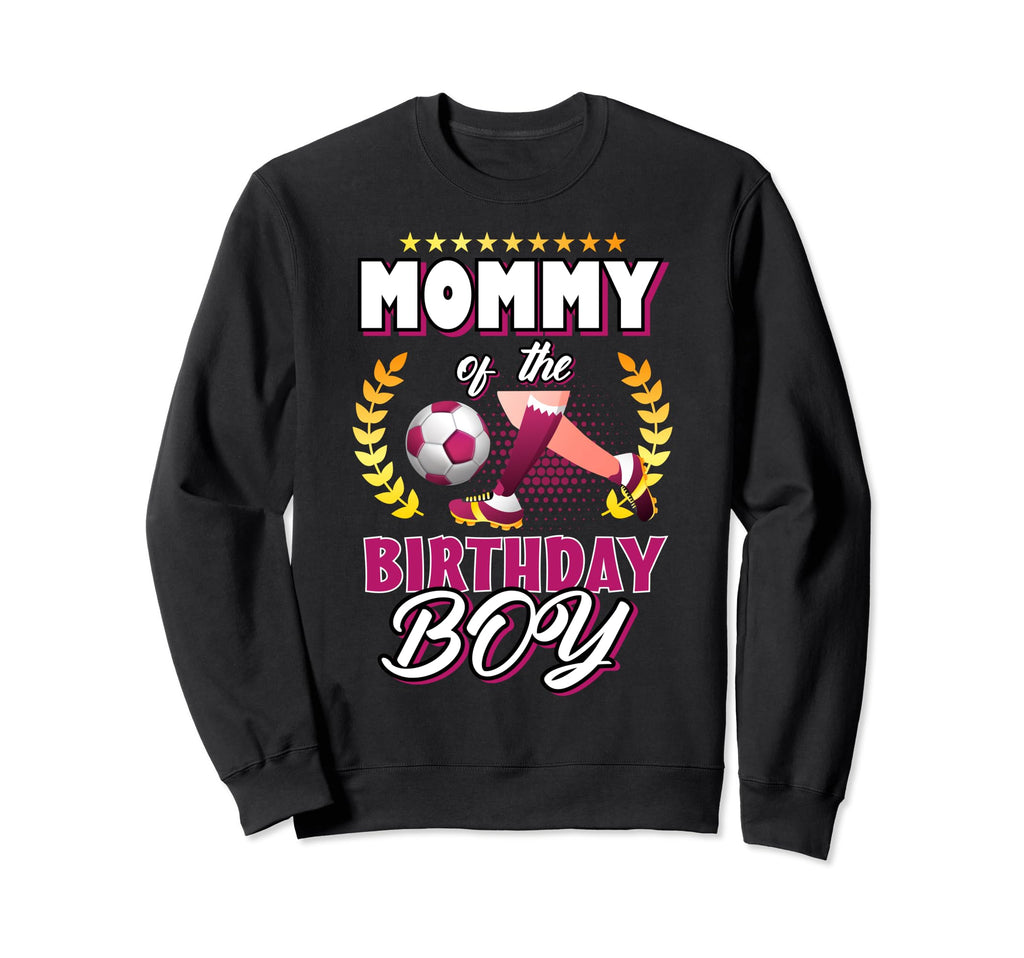 Mommy Birthday Soccer Player Sweatshirt - Unique Graphic Men Women - T-Shirt, Sweatshirt, Hoodie