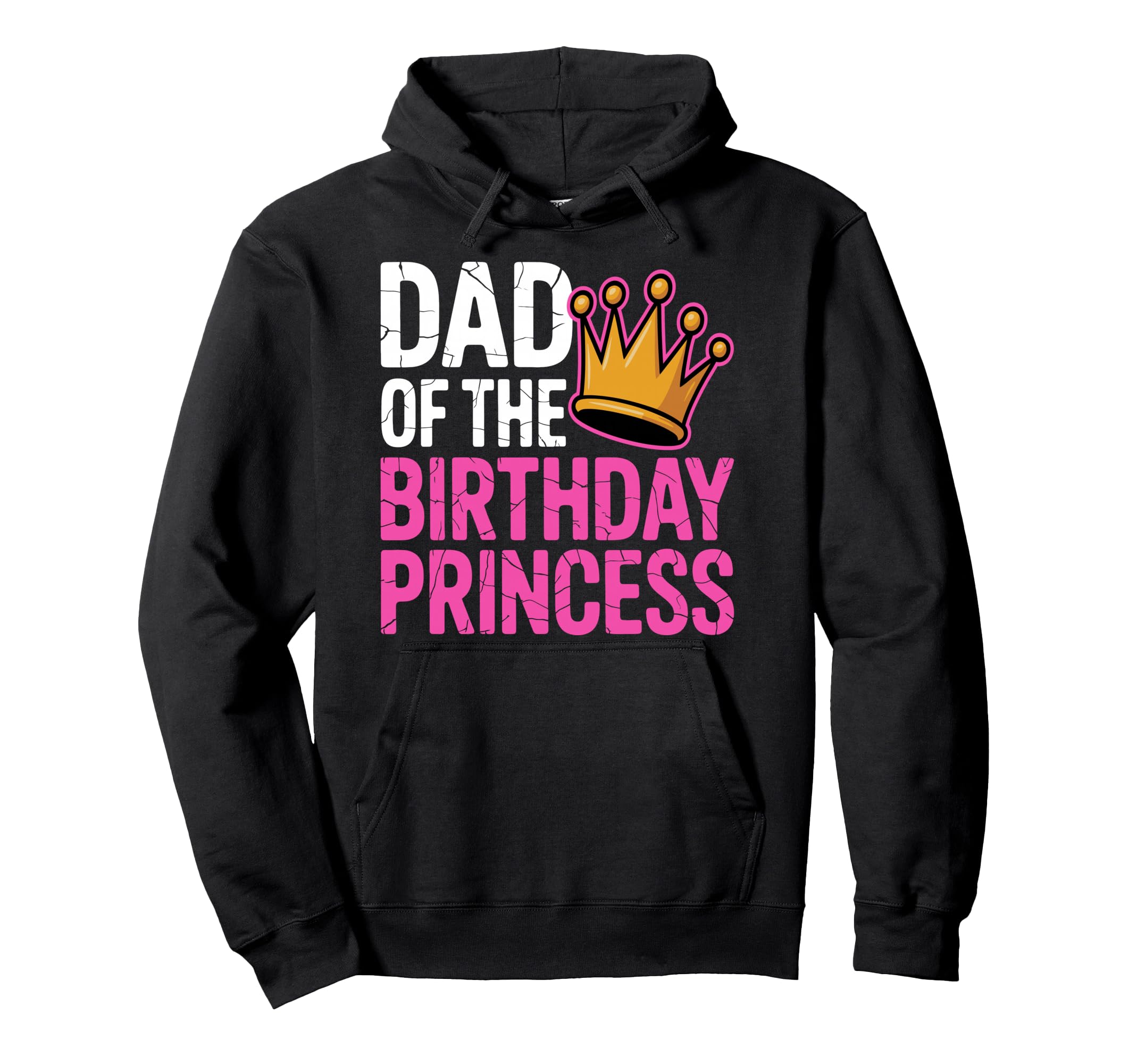 Dad Birthday Princess Family Hoodie - Aesthetic Graphic for Adults - T-Shirt, Sweatshirt, Hoodie