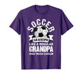 Soccer Grandpa Soccer Player Funny T-Shirt - Graphic Print Unisex - T-Shirt, Sweatshirt, Hoodie