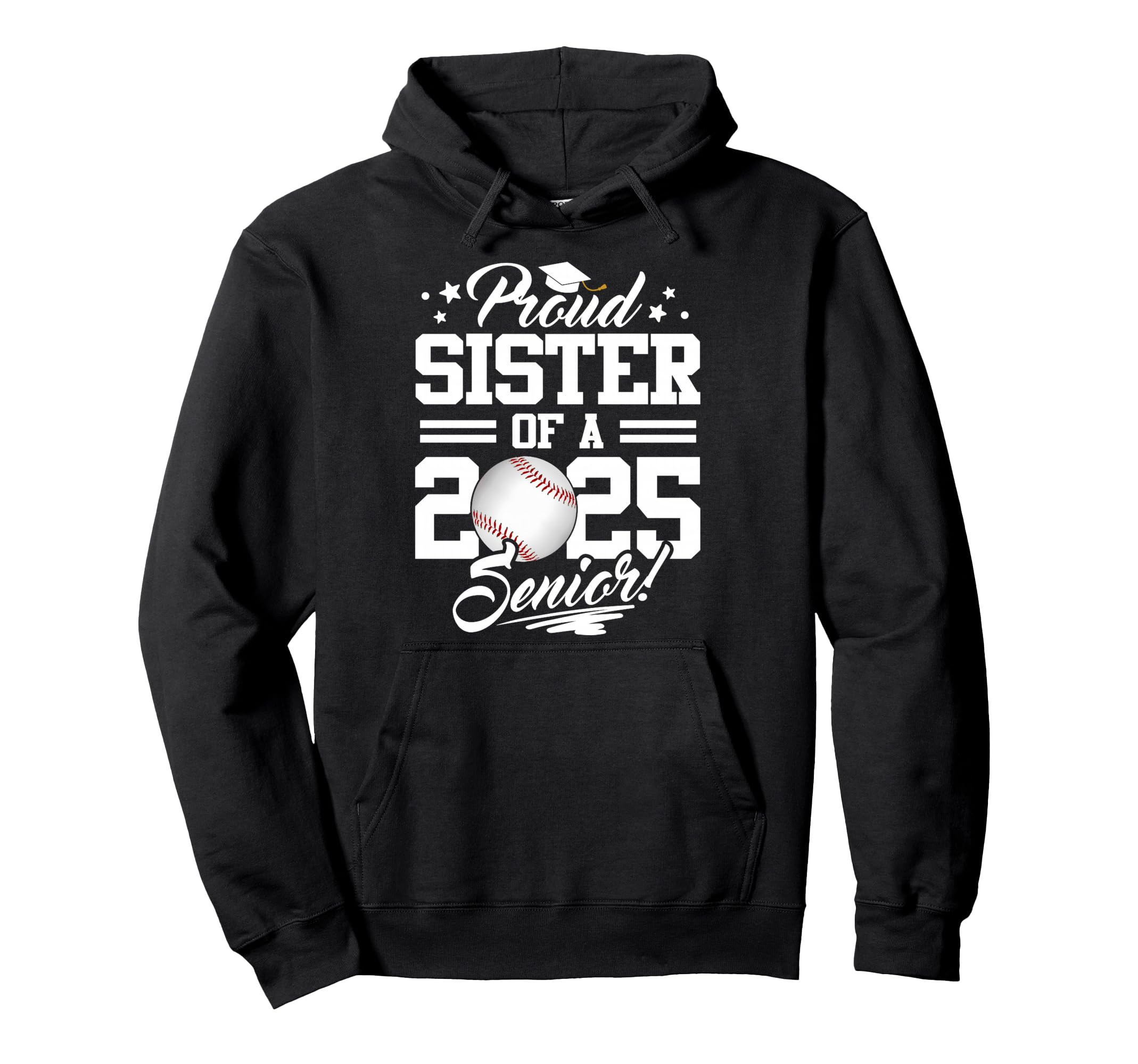 Proud Sister 2025 Senior Graduate Hoodie - Fun Novelty Design for Adults - T-Shirt, Sweatshirt, Hoodie