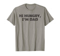 Hi Hungry Im Dad Fathers Day Dad Funny T-Shirt - Novelty Apparel Men Women - T-Shirt, Sweatshirt, Hoodie