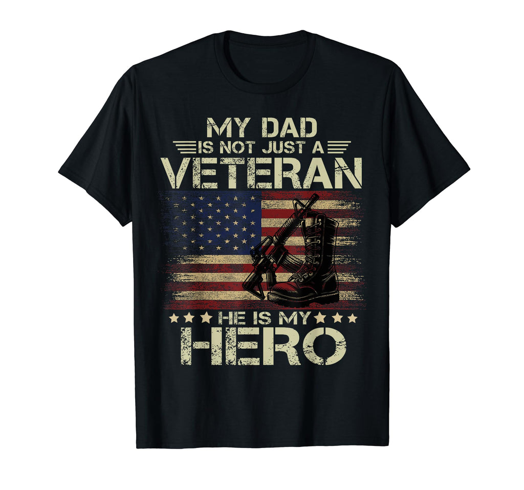 My Dad Is Not Just Veteran Hes My T-Shirt - Streetwear Style Men Women - T-Shirt, Sweatshirt, Hoodie