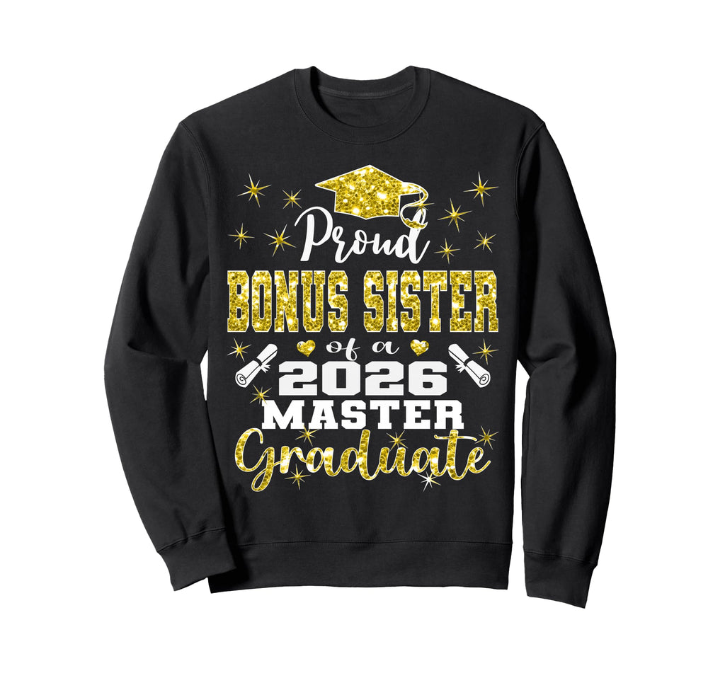 Proud Bonus Sister 2026 Class Sweatshirt - Novelty Apparel for Adults - T-Shirt, Sweatshirt, Hoodie