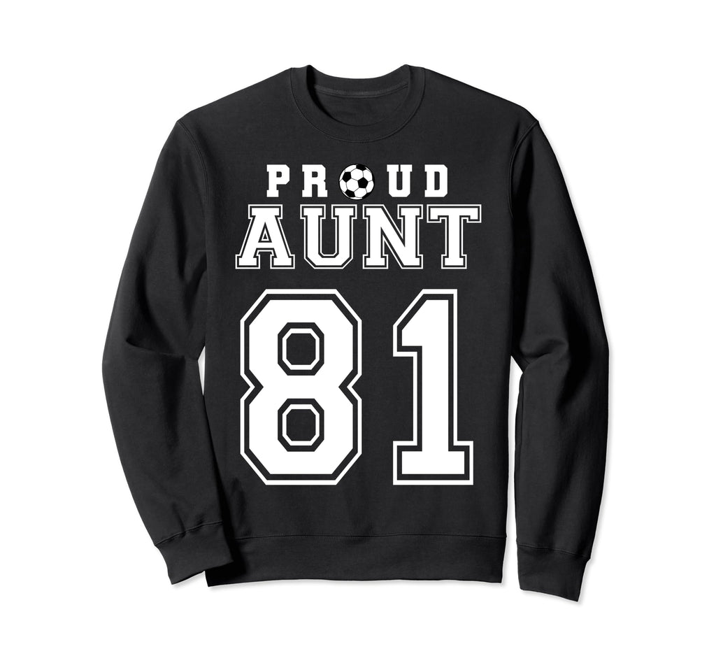 Number 81 Custom Proud Soccer Sweatshirt - Casual Everyday Wear Men Women - T-Shirt, Sweatshirt, Hoodie