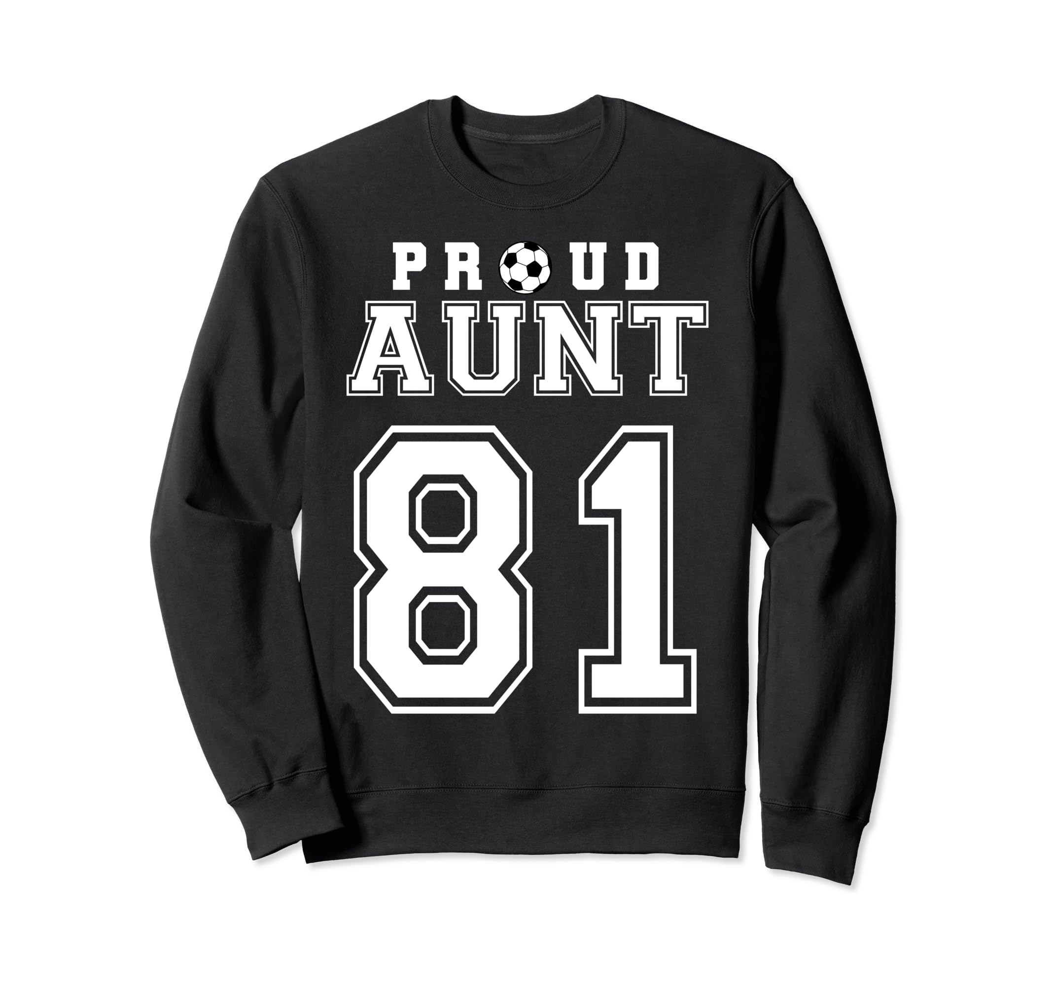 Number 81 Custom Proud Soccer Sweatshirt - Casual Everyday Wear Men Women - T-Shirt, Sweatshirt, Hoodie