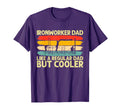 Ironworker Dad Father Day Ironworker T-Shirt - Custom Art Print for Adults - T-Shirt, Sweatshirt, Hoodie