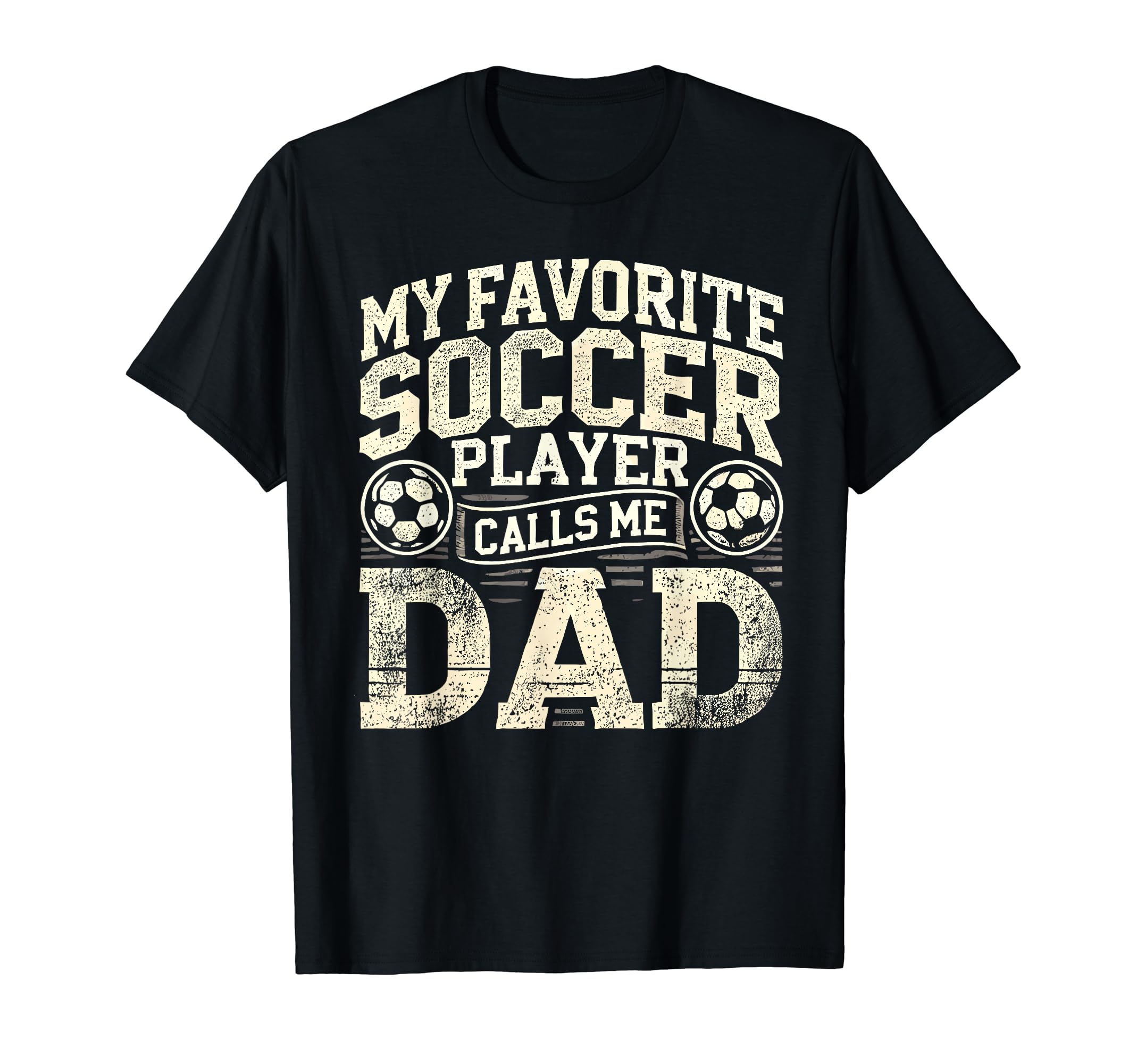 My Favorite Soccer Player Calls Me Dad T-Shirt - Aesthetic Graphic Unisex - T-Shirt, Sweatshirt, Hoodie