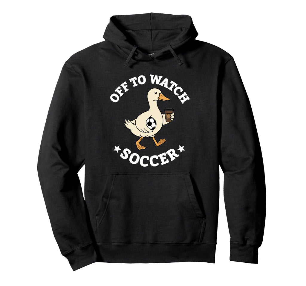 Off To Watch Soccer Mom Funny Goose Hoodie - Unique Graphic Men Women - T-Shirt, Sweatshirt, Hoodie