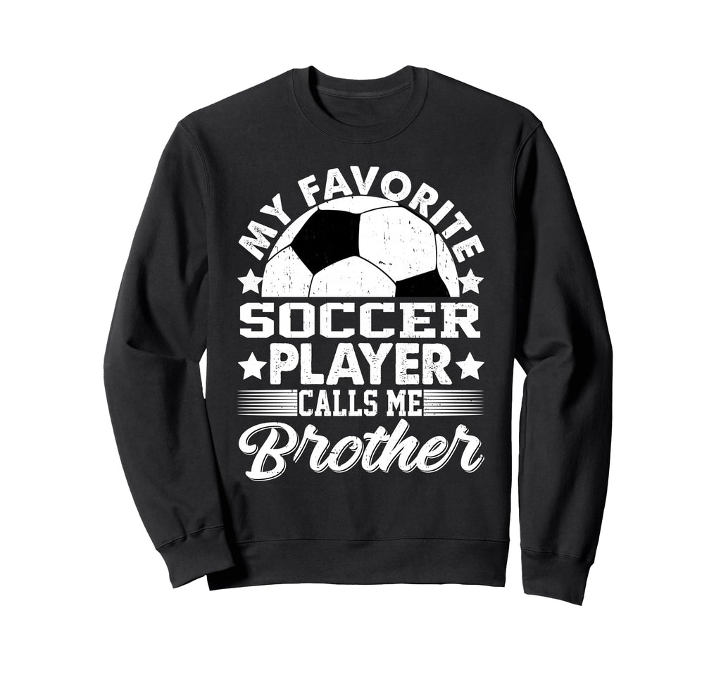 My Favorite Soccer Player Calls Sweatshirt - Aesthetic Graphic Men Women - T-Shirt, Sweatshirt, Hoodie