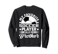 My Favorite Soccer Player Calls Sweatshirt - Aesthetic Graphic Men Women - T-Shirt, Sweatshirt, Hoodie
