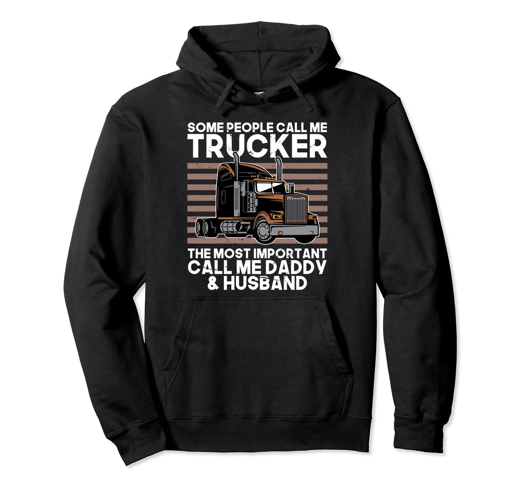 Funny Truck Driver Dad Trucker Trucking Hoodie - Fun Novelty Design Unisex - T-Shirt, Sweatshirt, Hoodie