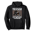 Funny Truck Driver Dad Trucker Trucking Hoodie - Fun Novelty Design Unisex - T-Shirt, Sweatshirt, Hoodie