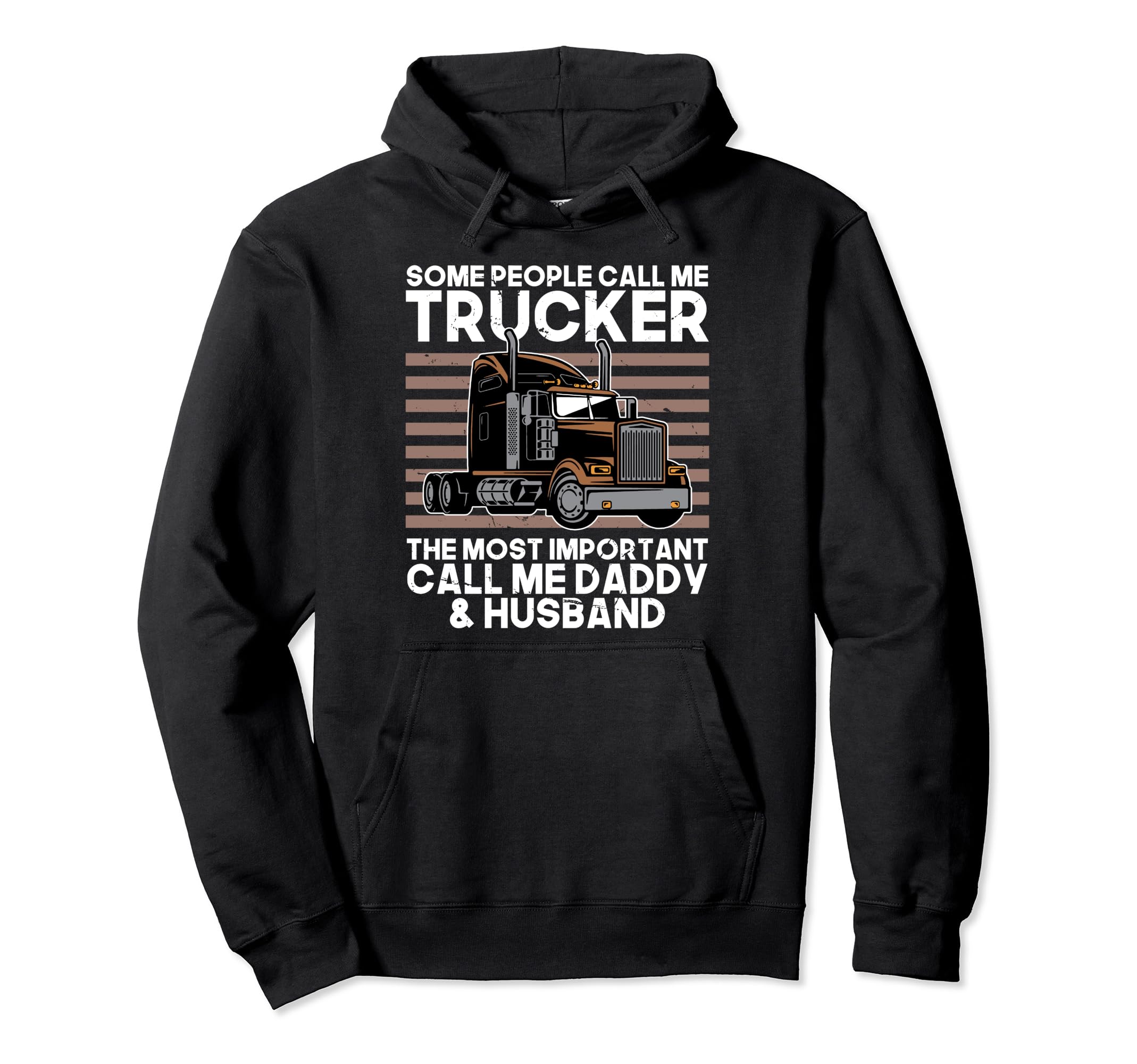 Funny Truck Driver Dad Trucker Trucking Hoodie - Fun Novelty Design Unisex - T-Shirt, Sweatshirt, Hoodie