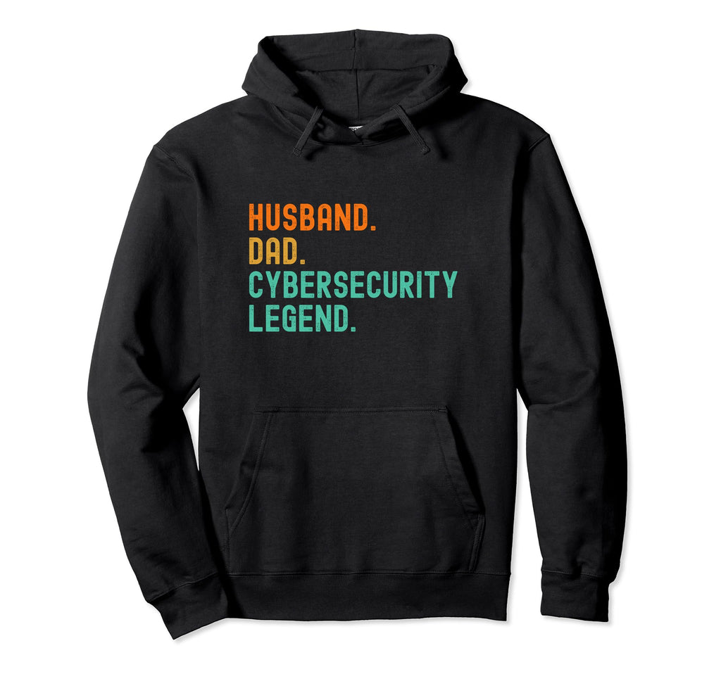 Husband Dad Cybersecurity Legend Hoodie - Trendy Graphic Unisex - T-Shirt, Sweatshirt, Hoodie