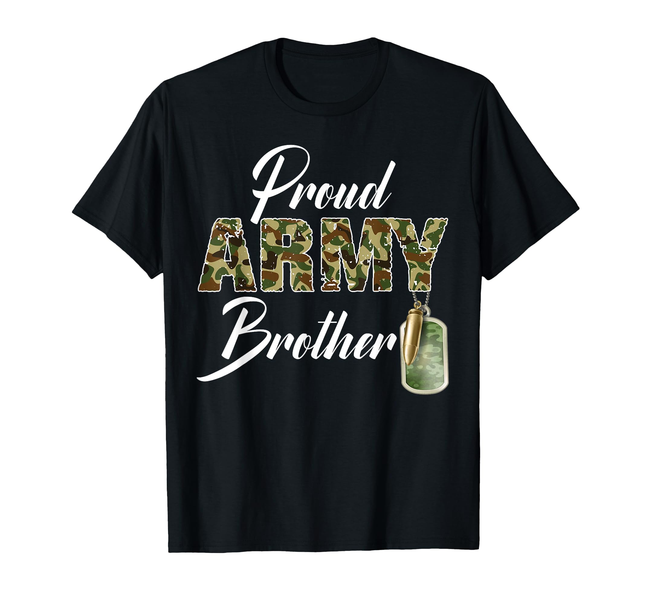 Proud Army Brother Camouflage T-Shirt - Casual Everyday Wear Men Women - T-Shirt, Sweatshirt, Hoodie