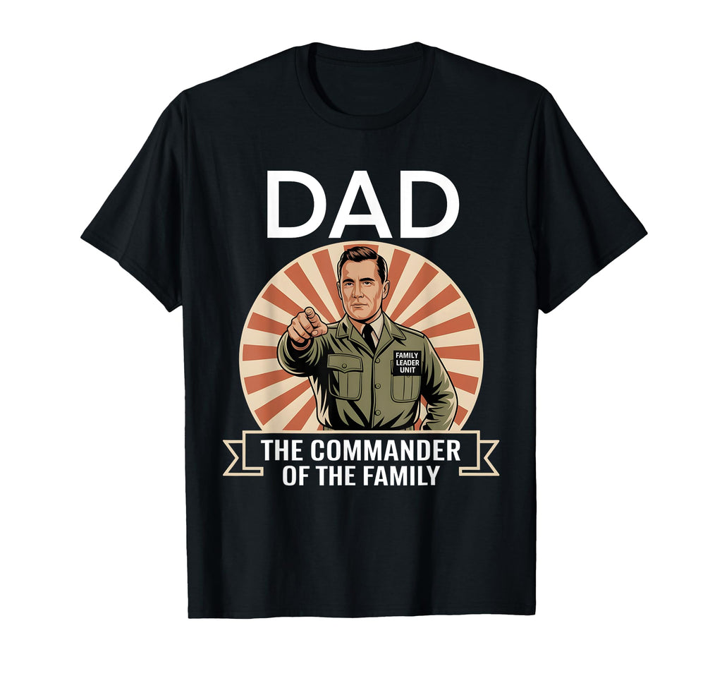 Military Dad Commander Family Funny T-Shirt - Aesthetic Graphic Men Women - T-Shirt, Sweatshirt, Hoodie
