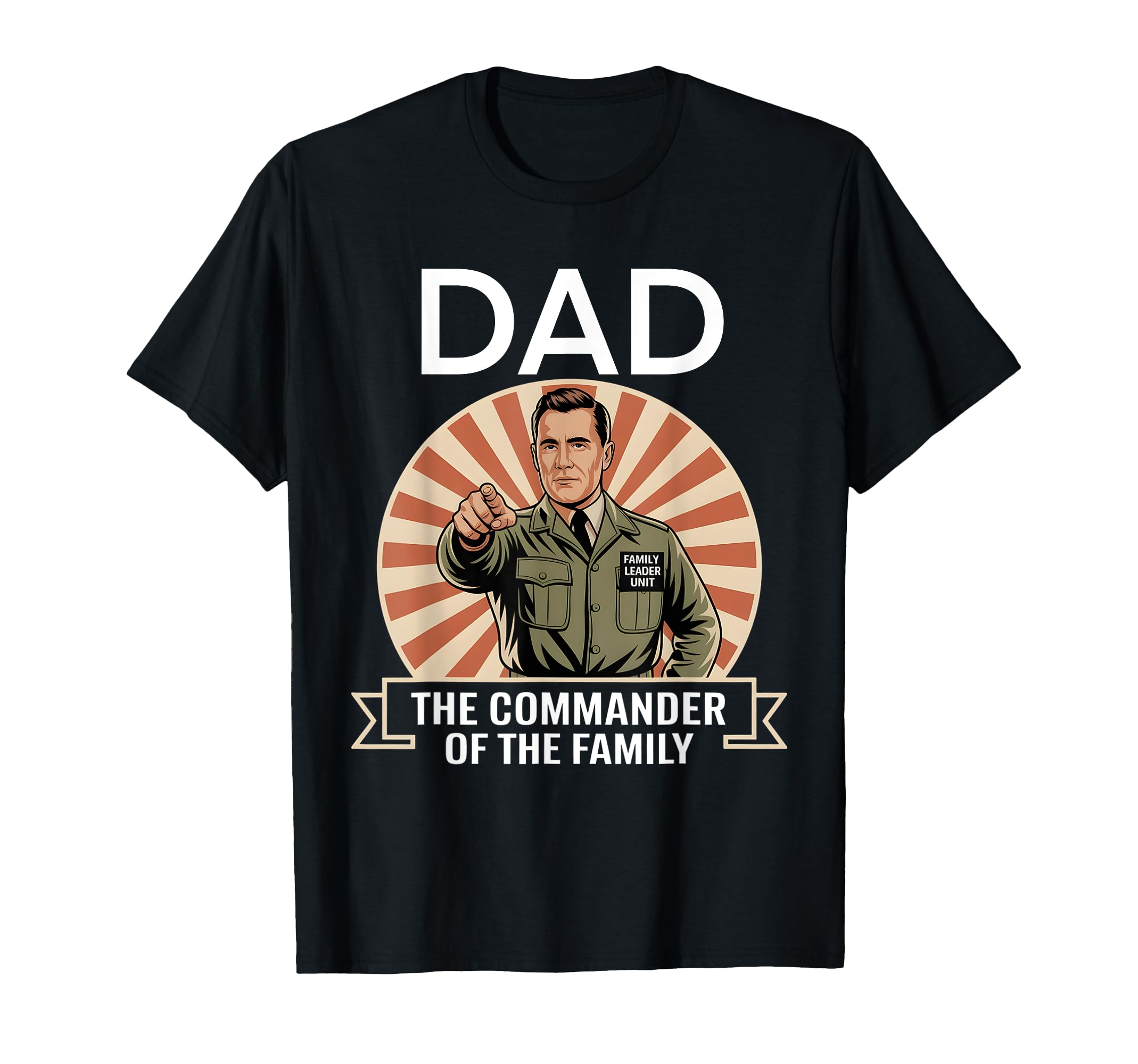Military Dad Commander Family Funny T-Shirt - Aesthetic Graphic Men Women - T-Shirt, Sweatshirt, Hoodie