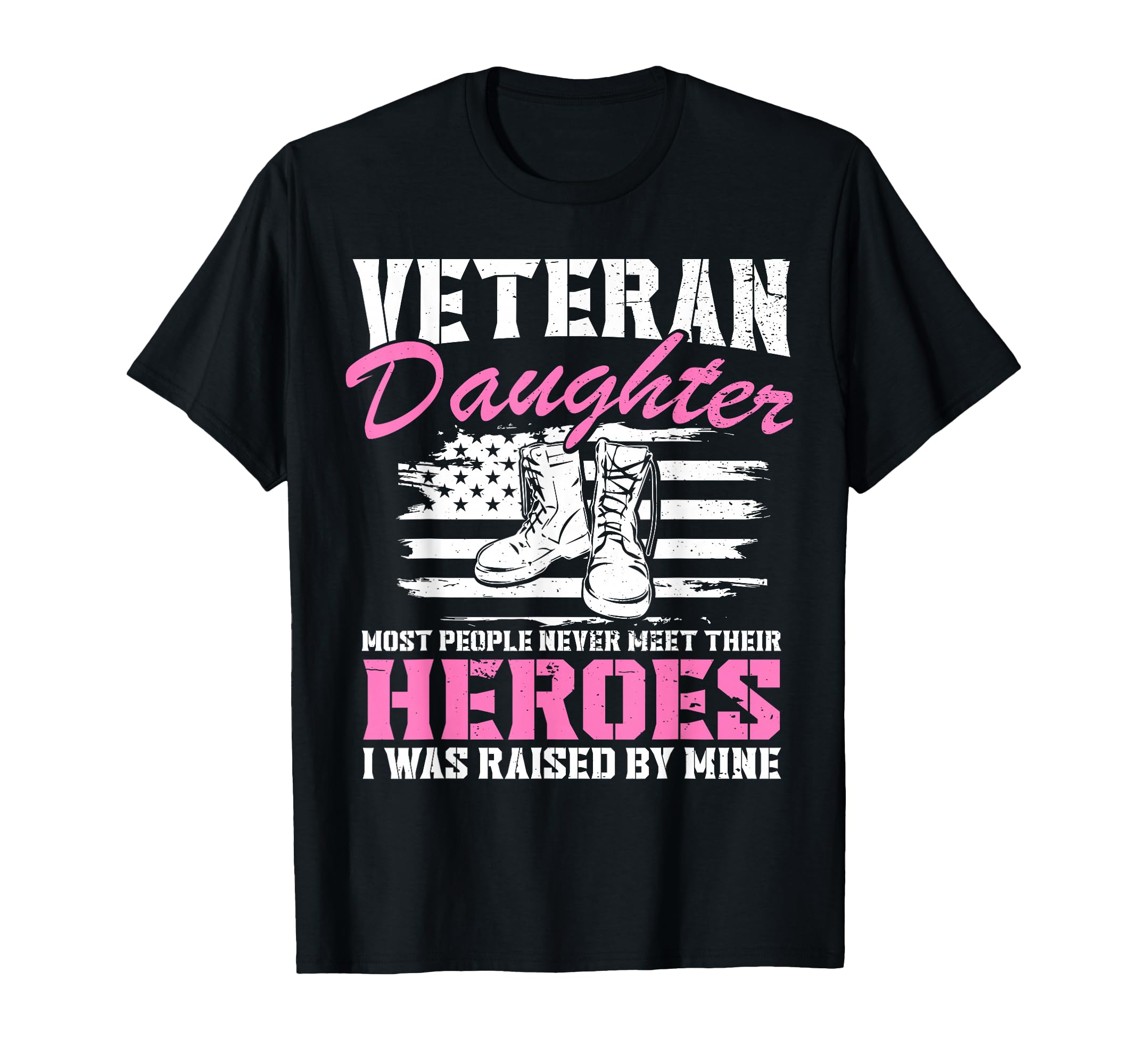 Veterans Daughter Veterans Day My Dad Is T-Shirt - Novelty Apparel Unisex - T-Shirt, Sweatshirt, Hoodie