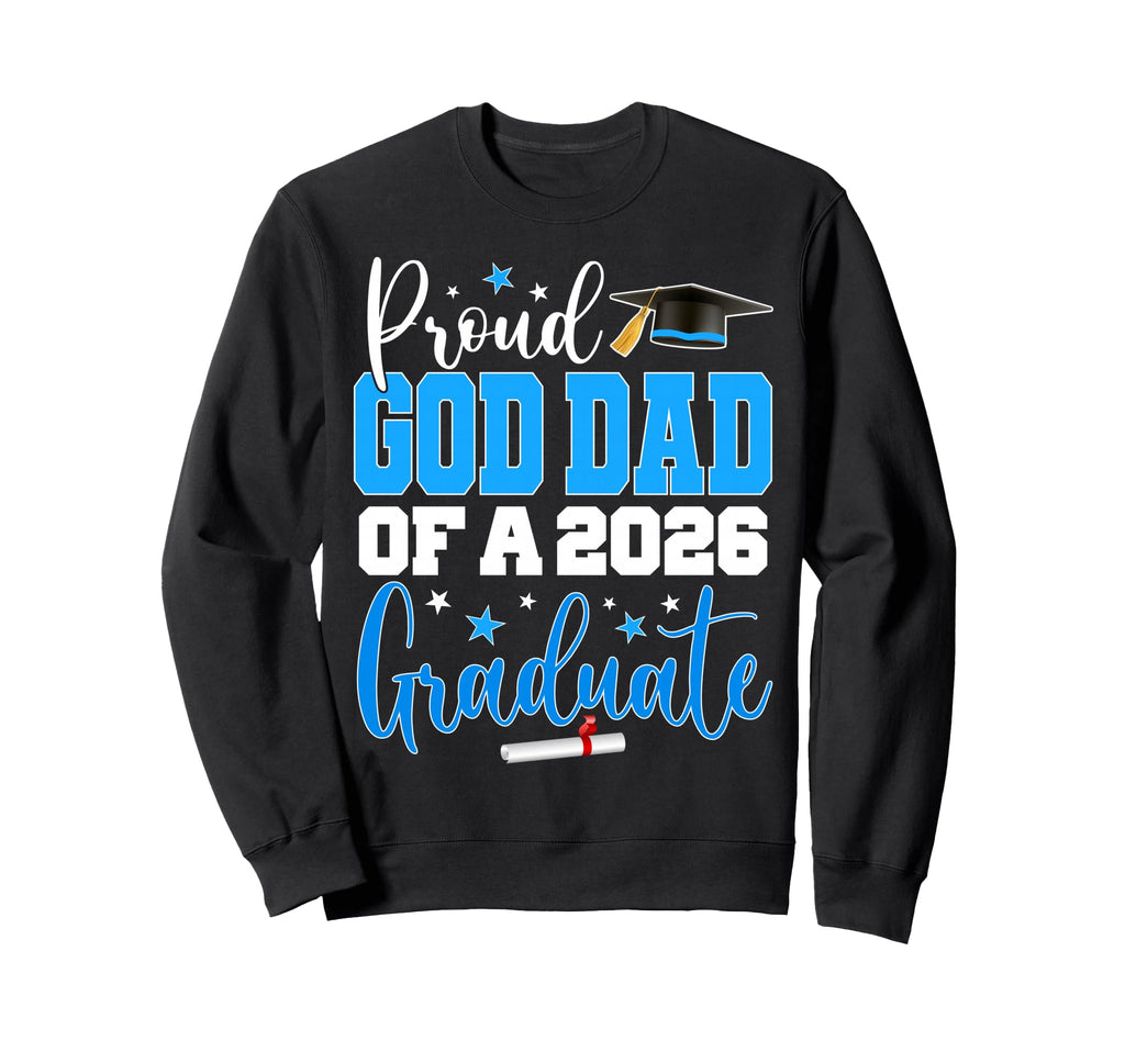 Senior 2026 Proud God Dad Class Sweatshirt - Trendy Graphic for Adults - T-Shirt, Sweatshirt, Hoodie