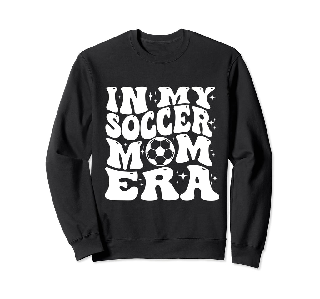 My Soccer Mom Era Sweatshirt - Novelty Apparel for Adults - T-Shirt, Sweatshirt, Hoodie