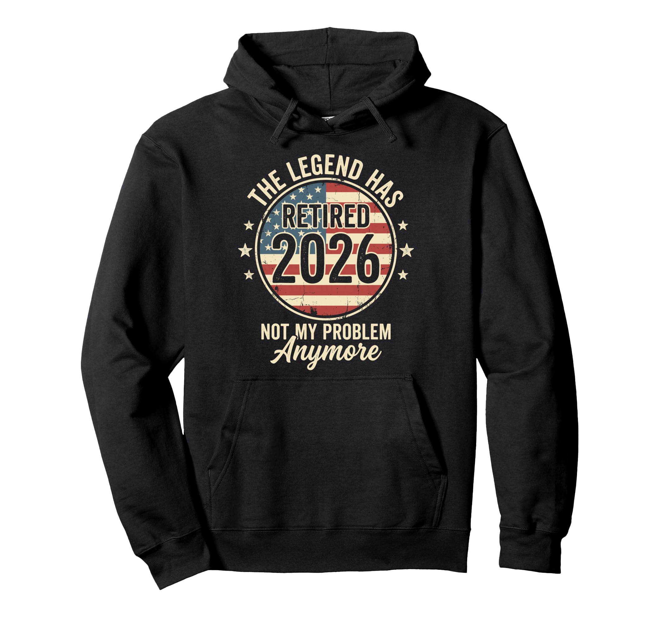 Legend Has Retired 2026 Not My Problem Hoodie - Trendy Graphic for Adults - T-Shirt, Sweatshirt, Hoodie