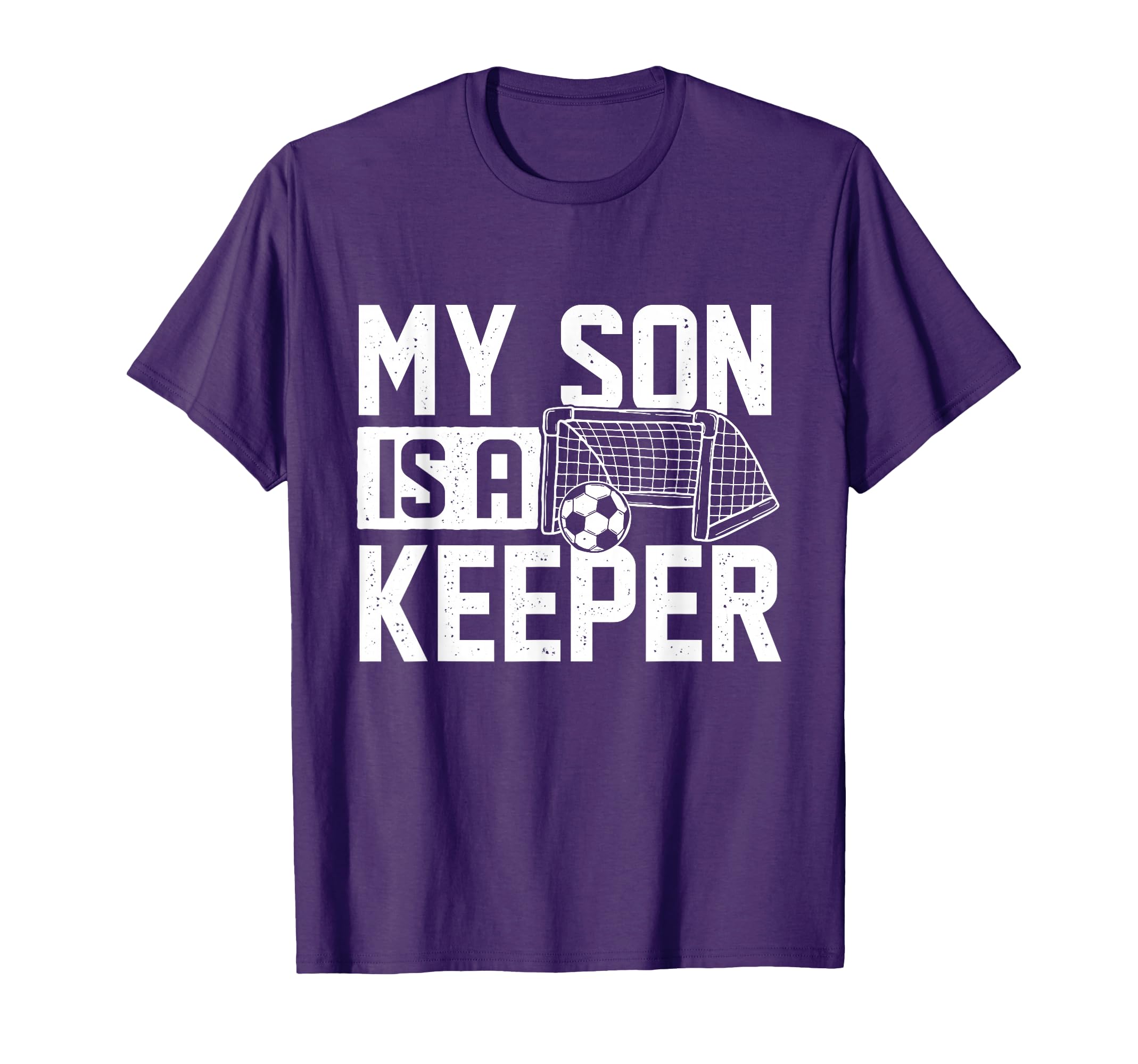 My Son Is Keeper Soccer Lover Soccer Mom T-Shirt - Unique Graphic Unisex - T-Shirt, Sweatshirt, Hoodie