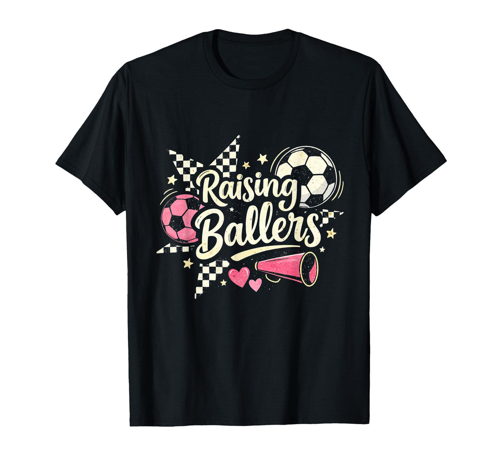 Raising Ballers Soccer Mom Funny T-Shirt - Fun Novelty Design Men Women - T-Shirt, Sweatshirt, Hoodie