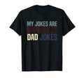 Punny Fathers Day Gift My Jokes Are T-Shirt - Fun Novelty Design Men Women - T-Shirt, Sweatshirt, Hoodie