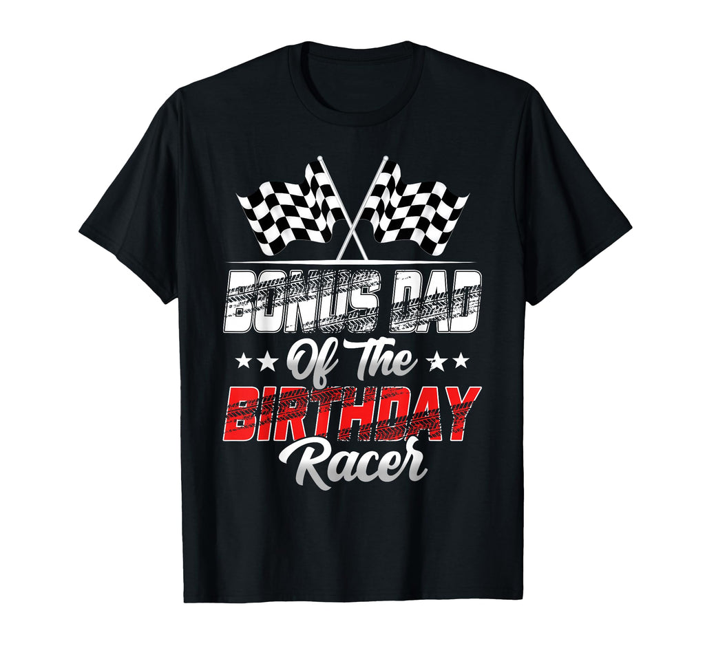 Race Car Bonus Dad Birthday Racer T-Shirt - Aesthetic Graphic Unisex - T-Shirt, Sweatshirt, Hoodie