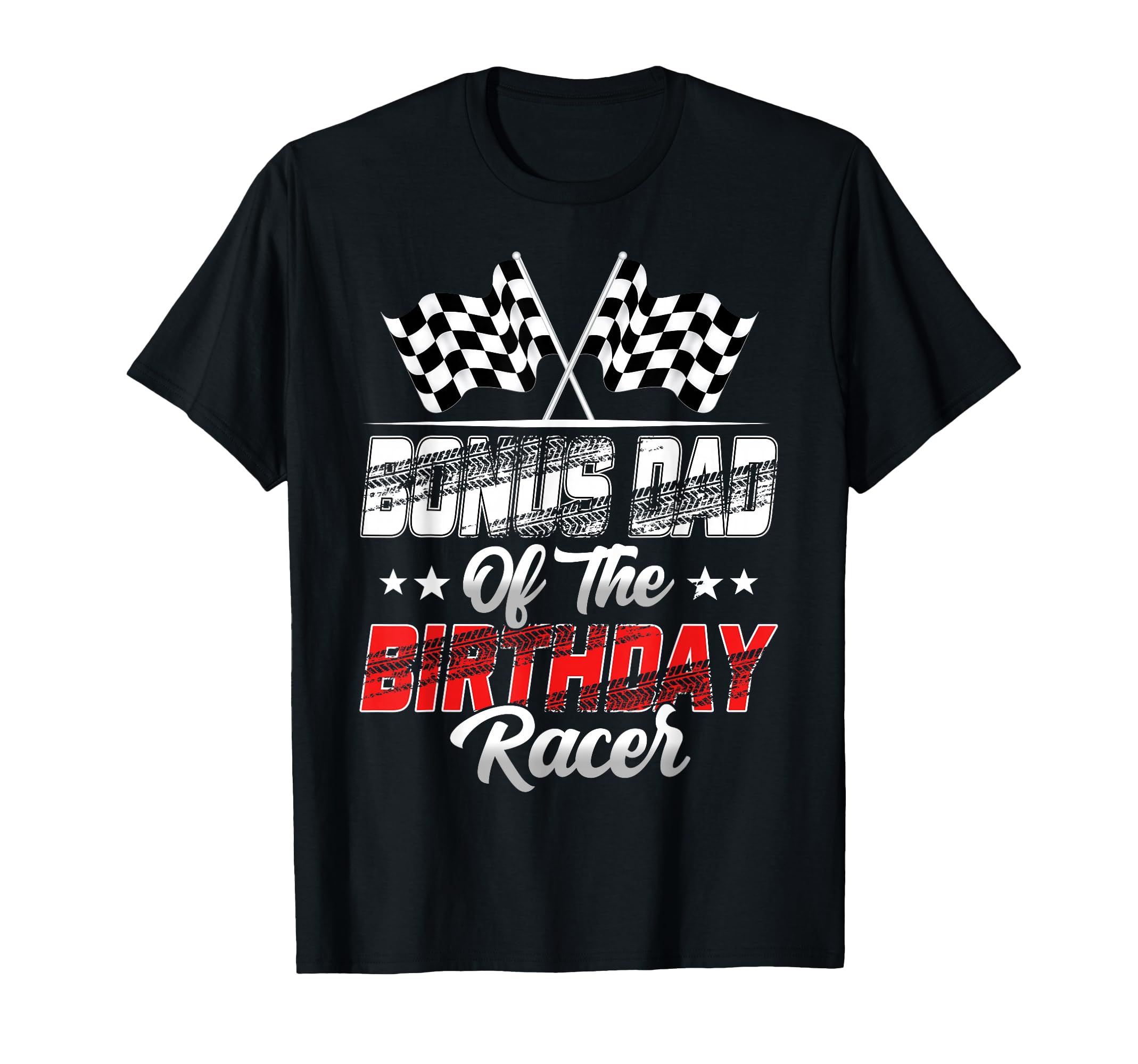 Race Car Bonus Dad Birthday Racer T-Shirt - Aesthetic Graphic Unisex - T-Shirt, Sweatshirt, Hoodie
