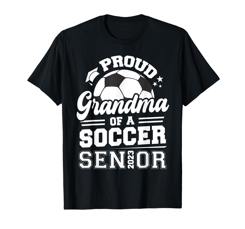 Proud Grandma Soccer Senior 2023 T-Shirt - Novelty Apparel Unisex - T-Shirt, Sweatshirt, Hoodie