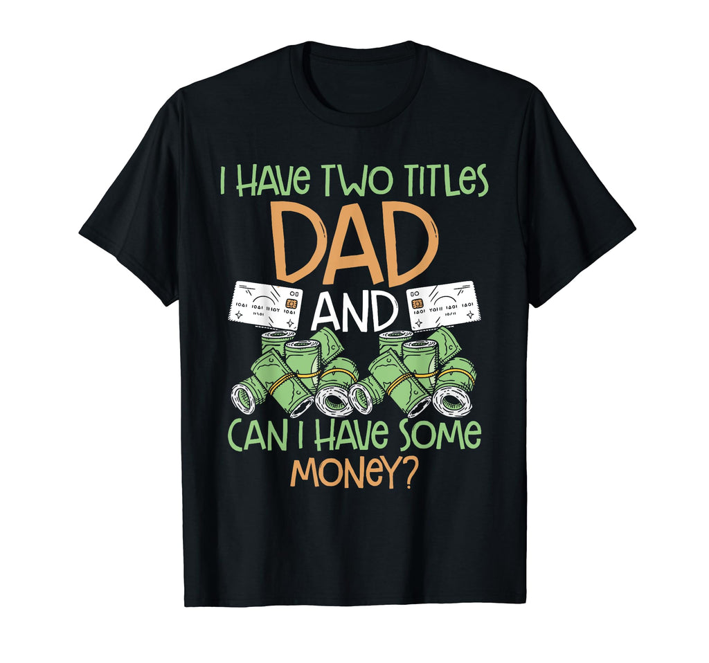 Funny Novelty Dad Joke Dad T-Shirt - Graphic Print Men Women - T-Shirt, Sweatshirt, Hoodie