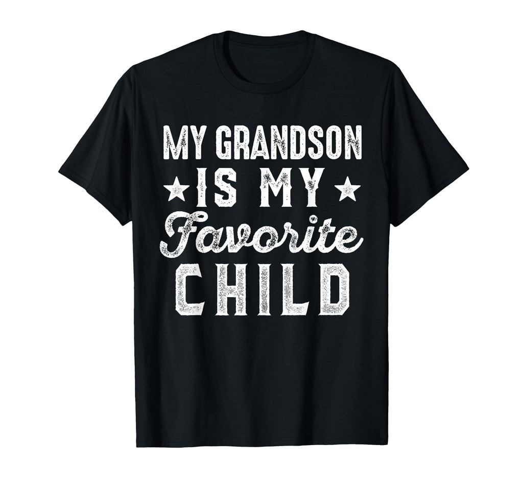 My Grandson Is My Favorite Child Funny T-Shirt - Unique Graphic Unisex - T-Shirt, Sweatshirt, Hoodie