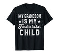 My Grandson Is My Favorite Child Funny T-Shirt - Unique Graphic Unisex - T-Shirt, Sweatshirt, Hoodie