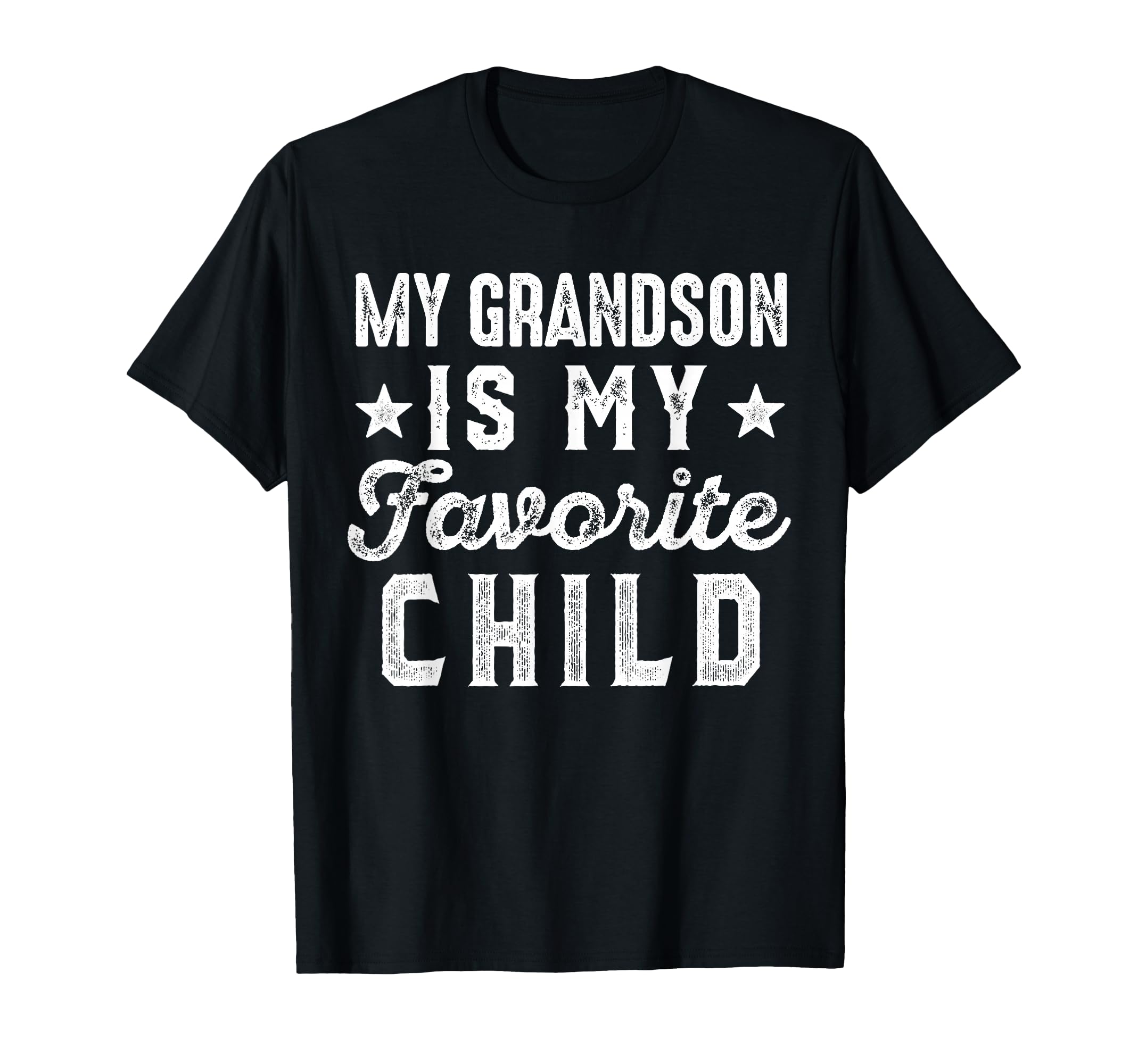 My Grandson Is My Favorite Child Funny T-Shirt - Unique Graphic Unisex - T-Shirt, Sweatshirt, Hoodie
