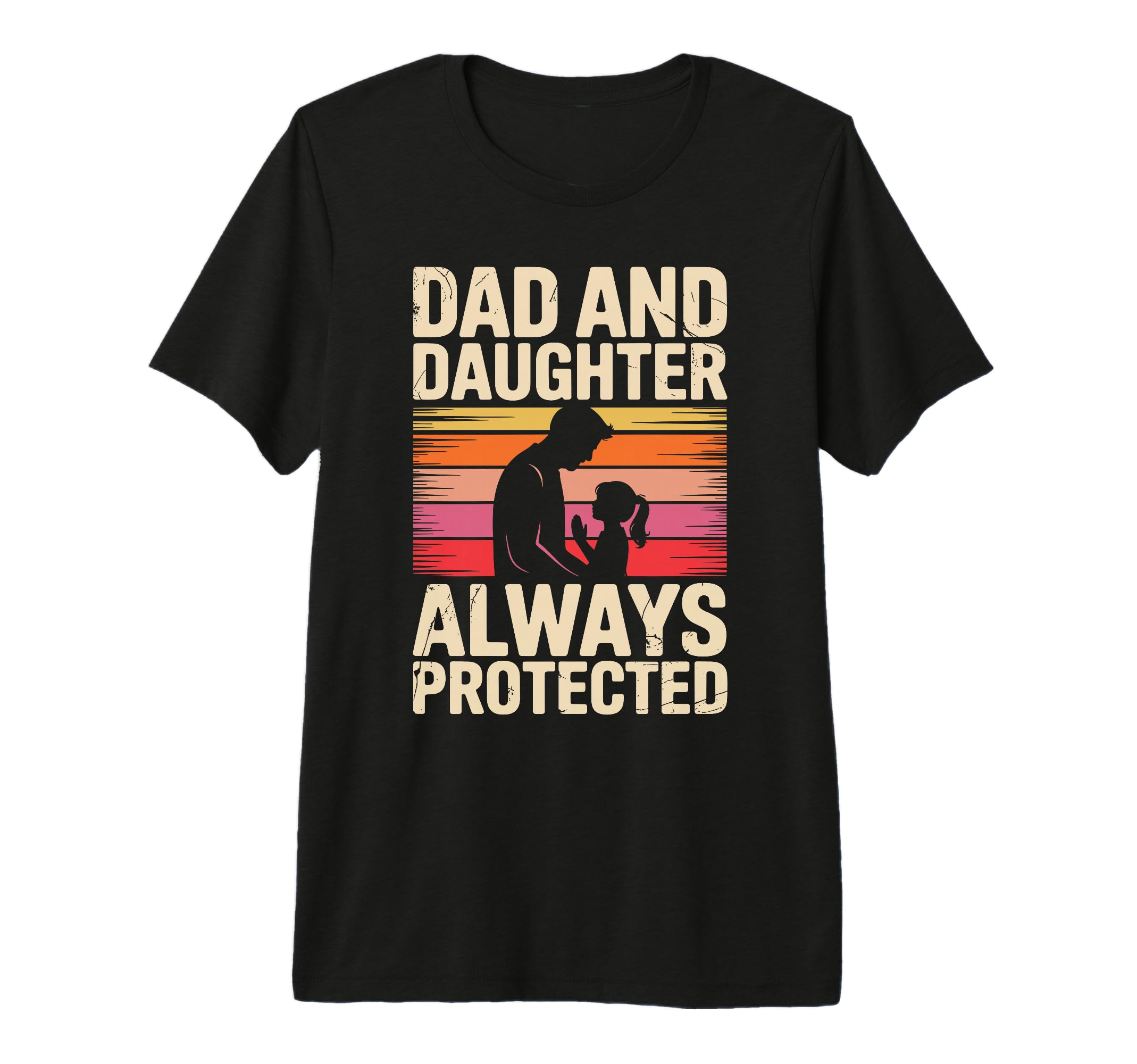 Dad And Daughter Always Protected T-Shirt - Trendy Graphic Men Women - T-Shirt, Sweatshirt, Hoodie