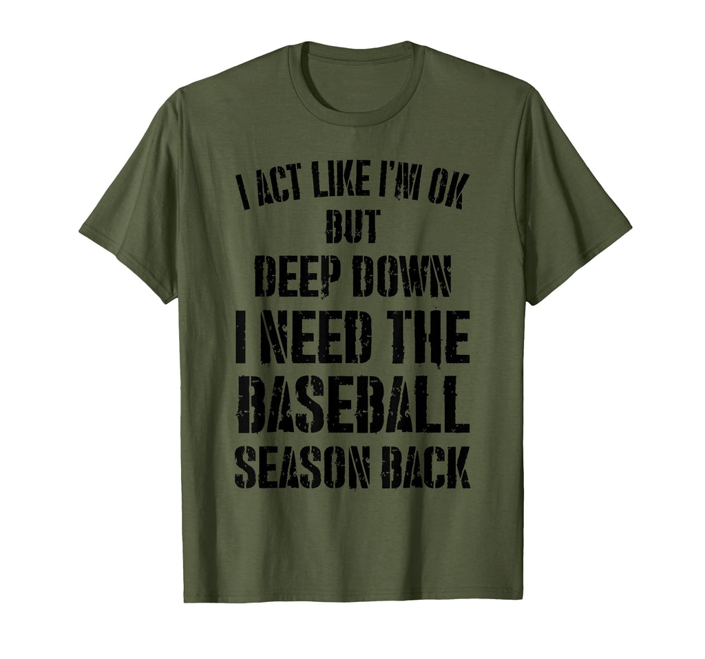 I Act Like Im Ok But Deep Down I Need T-Shirt - Custom Art Print Men Women - T-Shirt, Sweatshirt, Hoodie