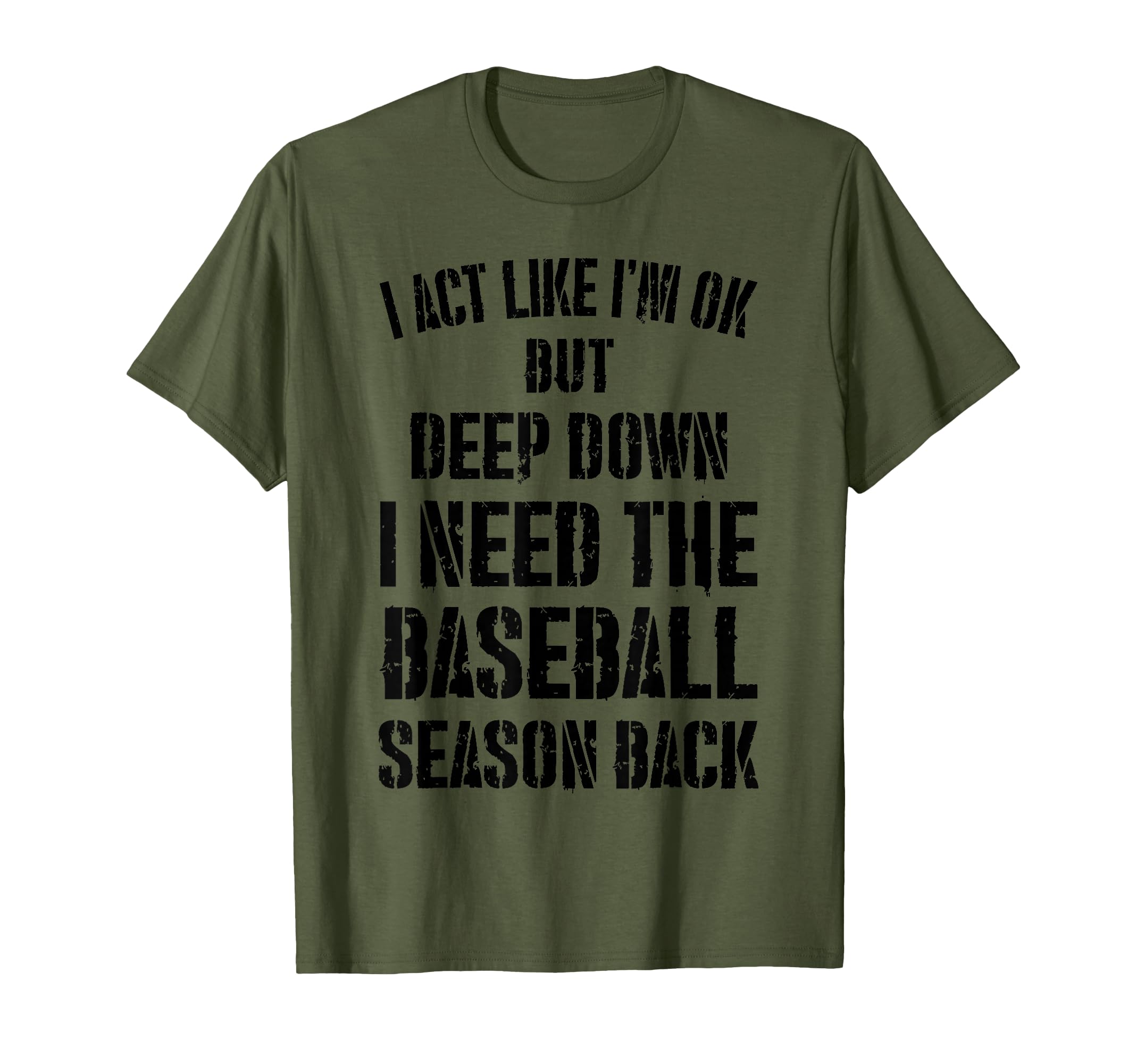 I Act Like Im Ok But Deep Down I Need T-Shirt - Custom Art Print Men Women - T-Shirt, Sweatshirt, Hoodie