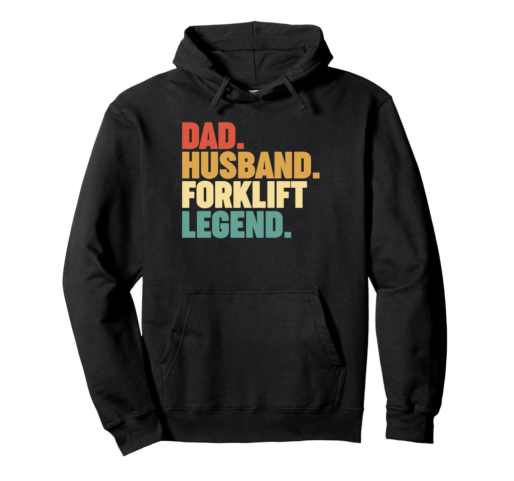 Dad Husband Forklift Legend Hoodie - Trendy Graphic Unisex - T-Shirt, Sweatshirt, Hoodie