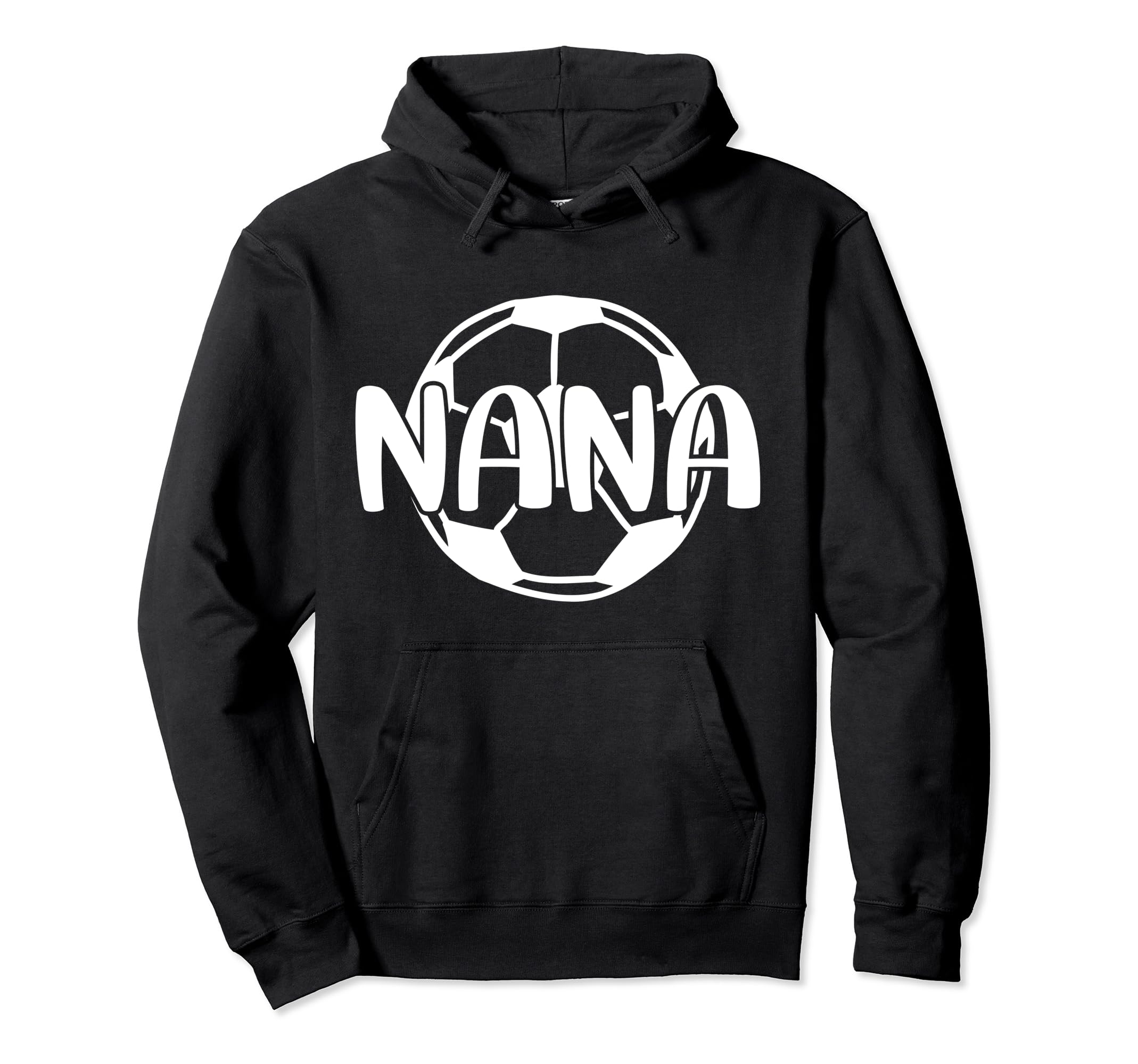 Soccer Nana Proud Nana Soccer Player Nana Hoodie - Trendy Graphic Unisex - T-Shirt, Sweatshirt, Hoodie