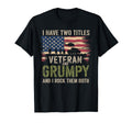 I Have Two Titles Veteran And Grumpy T-Shirt - Graphic Print Men Women - T-Shirt, Sweatshirt, Hoodie