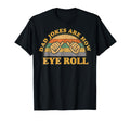 Dad Jokes Are How Eye Roll Fathers T-Shirt - Aesthetic Graphic for Adults - T-Shirt, Sweatshirt, Hoodie